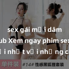 sex gái mại dâm vietsub Xem ngay phim sex mới nhất với những cảnh nóng hổi không thể bỏ lỡ! Cơ hội tận hưởng những khoảnh khắc đầy kích thích ngay hôm nay!