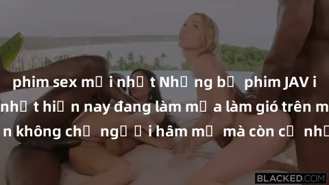 phim sex mới nhất Những bộ phim JAV idol không che hot nhất hiện nay đang làm mưa làm gió trên mạng, hấp dẫn không chỉ người hâm mộ mà còn cả những ai mới tìm hiểu về thể loại này!