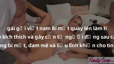 gái gọi việt nam Bí mật quay lén làm tình: Câu chuyện đầy kích thích và gây cấn từ người đứng sau camera. Hành động bí mật, đam mê và liều lĩnh khiến cho tình yêu trở nên mãnh liệt hơn bao giờ hết.