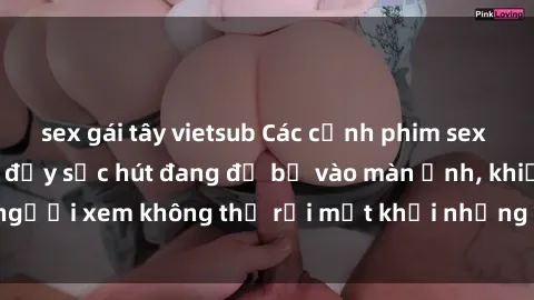 sex gái tây vietsub Các cảnh phim sex bukkake hấp dẫn và đầy sức hút đang đổ bộ vào màn ảnh, khiến người xem không thể rời mắt khỏi những cảnh quay đầy kích thích.