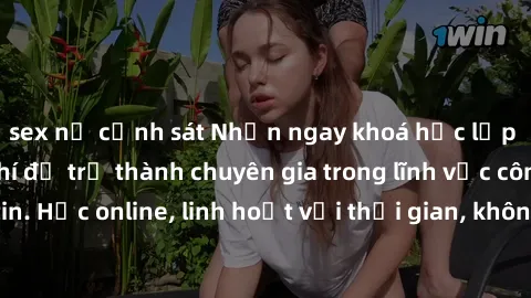 sex nữ cảnh sát Nhận ngay khoá học lập trình Java miễn phí để trở thành chuyên gia trong lĩnh vực công nghệ thông tin. Học online, linh hoạt với thời gian, không giới hạn địa điểm. Đăng ký ngay!