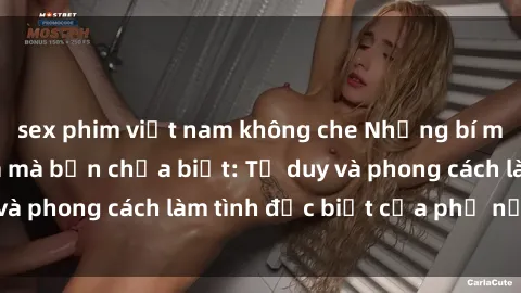sex phim việt nam không che Những bí mật về sex gái Nga mà bạn chưa biết: Tư duy và phong cách làm tình đặc biệt của phụ nữ Nga