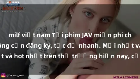 milf việt nam Tải phim JAV miễn phí chất lượng cao, không cần đăng ký, tốc độ nhanh. Mới nhất và hot nhất trên thị trường hiện nay, cập nhật hàng ngày.