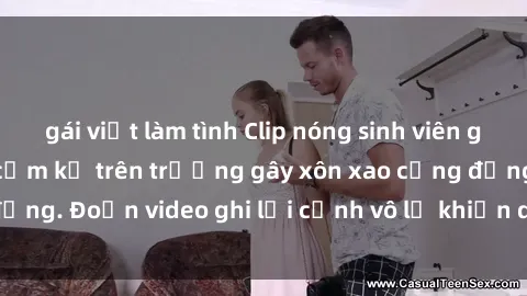 gái việt làm tình Clip nóng sinh viên gây sốc: Hành động cấm kỵ trên trường gây xôn xao cộng đồng. Đoạn video ghi lại cảnh vô lễ khiến dư luận bức xúc.