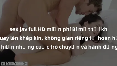 sex jav full HD miễn phí Bí mật tại khách sạn: Phòng quay lén khép kín, không gian riêng tư hoàn hảo để thực hiện những cuộc trò chuyện và hành động không bị người khác phát hiện.