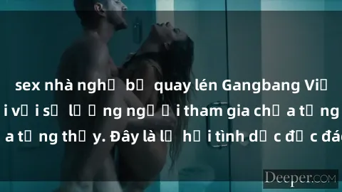 sex nhà nghỉ bị quay lén Gangbang Việt Nam: Kỷ lục mới với số lượng người tham gia chưa từng thấy. Đây là lễ hội tình dục độc đáo và gây sốc.
