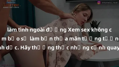 làm tình ngoài đường Xem sex không che HD miễn phí đảm bảo sẽ làm bạn thỏa mãn tưởng tượng và nhu cầu tình dục. Hãy thưởng thức những cảnh quay hấp dẫn và mãnh liệt ngay bây giờ!